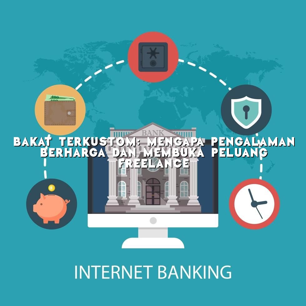 Bakat Terkustom: Mengapa Pengalaman Berharga dan Membuka Peluang Freelance