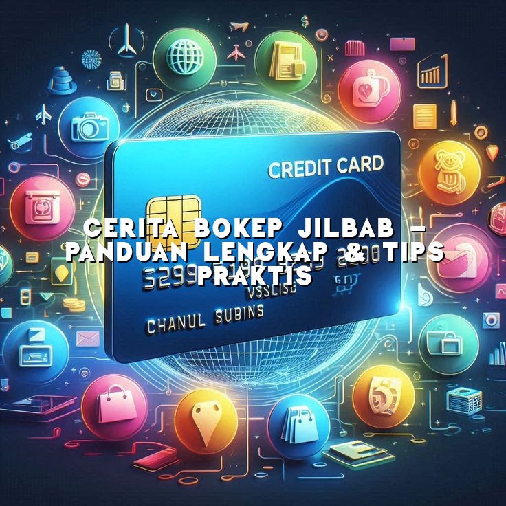 Cerita Bokep Jilbab - Panduan Lengkap & Tips Praktis