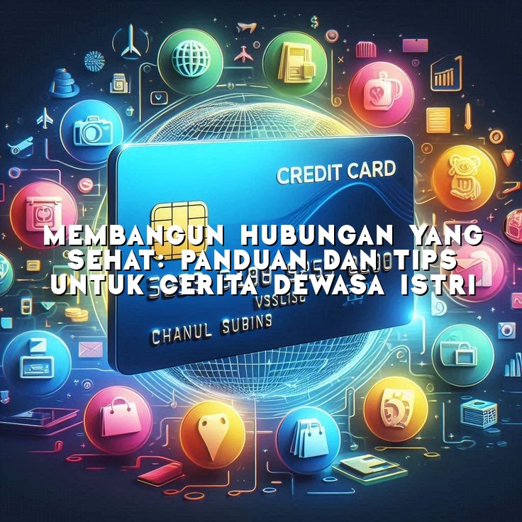 Membangun Hubungan yang Sehat: Panduan dan Tips untuk Cerita Dewasa Istri