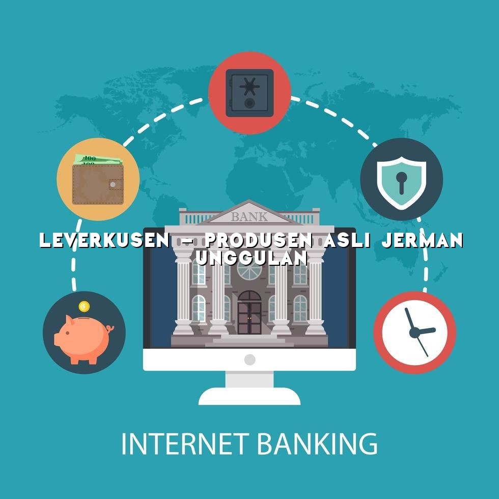 Leverkusen - Produsen Asli Jerman Unggulan