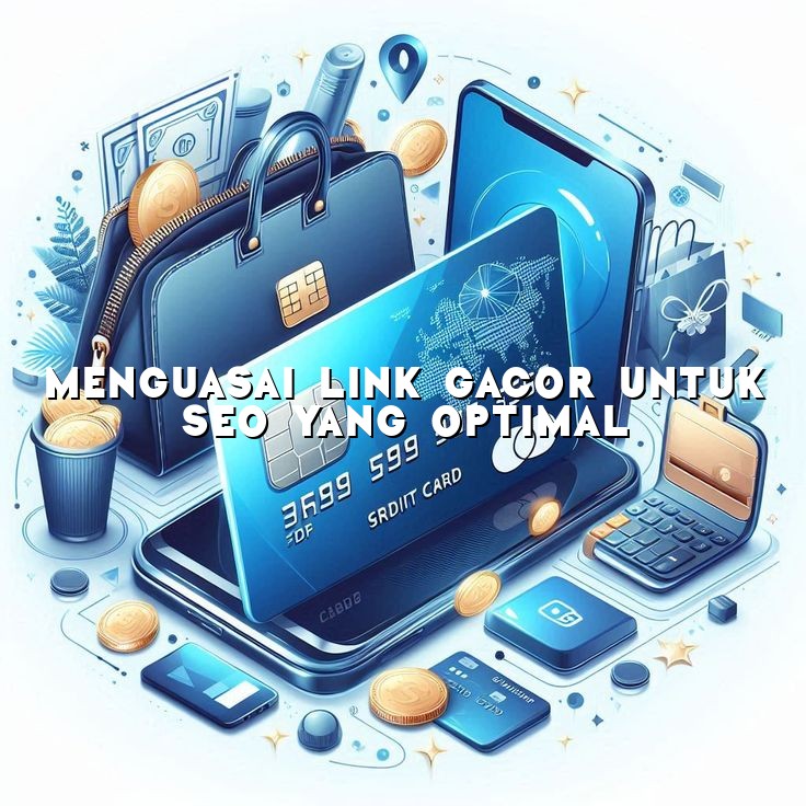 Menguasai Link Gacor untuk SEO yang Optimal